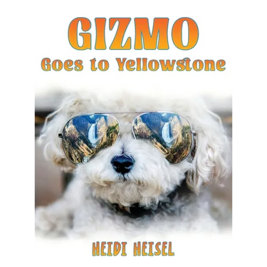 Gizmo Goes to Yellowstone