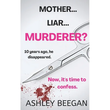 Mother... Liar... Murderer?: A Psychological Thriller