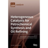 Heterogeneous Catalysts for Petrochemical Synthesis and Oil Refining