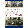 Kalamazoo County and the Civil War