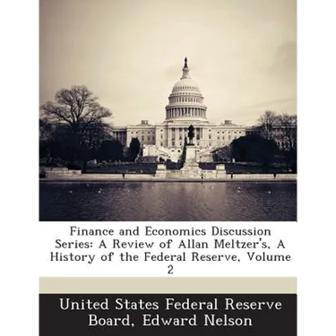 Finance and Economics Discussion Series: A Review of Allan Meltzer's, a History of the Federal Reserve, Volume 2