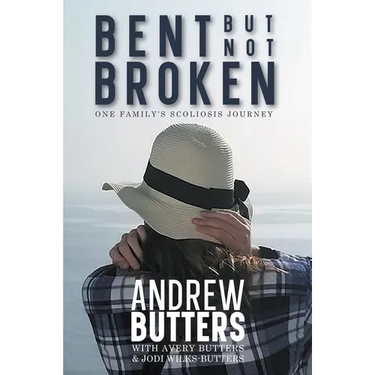 Bent But Not Broken: One Family's Scoliosis Journey