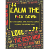 Calm The Fck Down Motivational And Inspirational Sayings Coloring Book: Happy Mothers Day Between Mom And Me Perfect Parents Gift