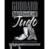 Goddard Method of Judo: Throwing, Grappling and Striking