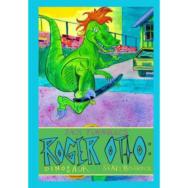 Roger Otto: Dinosaur Skateboarder
