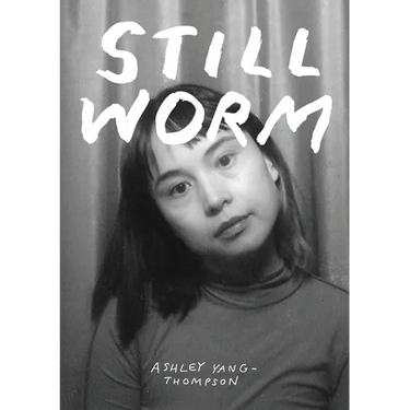 Still Worm: The Highly Unprofessional Pedagogical Philosophy of Ash Yang-Thompson