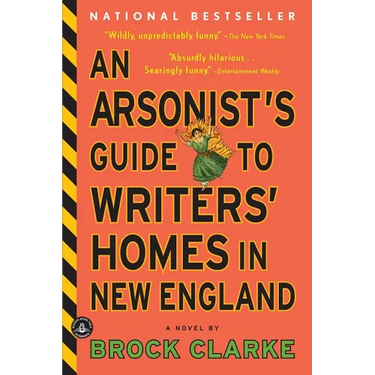 An Arsonist's Guide to Writers' Homes in New England