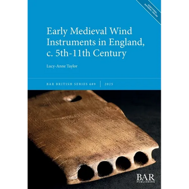 Early Medieval Wind Instruments in England, c. 5th-11th Century