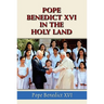 Pope Benedict XVI in the Holy Land