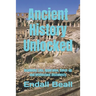 Ancient History Unlocked: Academic Lies, Ignorance, Cover-up and Intellectual Dishonesty