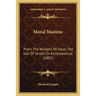 Moral Maxims: From The Wisdom Of Jesus, The Son Of Sirach, Or Ecclesiasticus (1807)