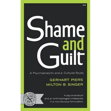 Shame and Guilt: A Psychoanalytic and a Cultural Study