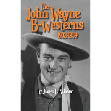John Wayne B-Westerns 1932-1939 (hardback)
