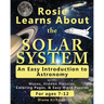 Rosie Learns About the Solar System: An Easy Introduction to Astronomy