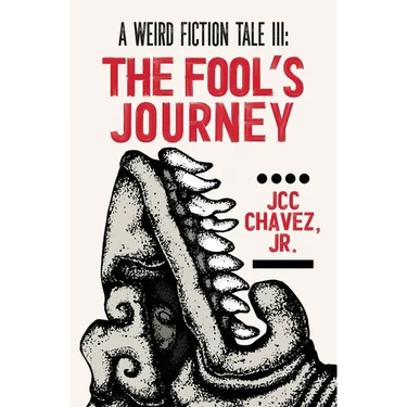 A Weird Fiction Tale III: The Fool's Journey