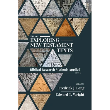 Essays Exploring New Testament Texts: Biblical Research Methods Applied