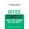 Office Osmosis: The Invisible Curriculum of Career Success