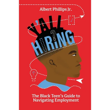 Y'all Hiring? The Black Teen's Guide to Navigating Employment
