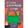 It's Fine. Everything Is Fine.: Humorous Adult Coloring Book to Destress