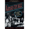 Kansas City Jazz: From Ragtime to Bebop--A History