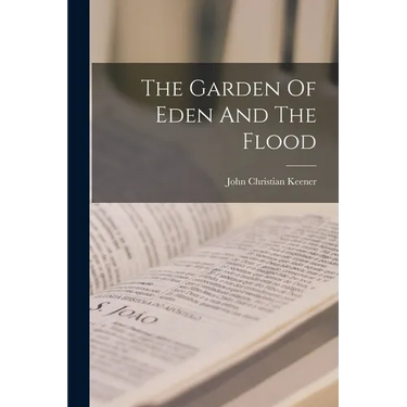 The Garden Of Eden And The Flood