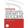 Toyota: Understanding the Key to Success: Principles and strengths of a business model