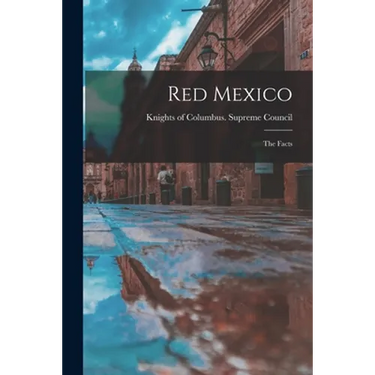 Red Mexico: the Facts