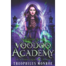 Voodoo Academy - The COMPLETE series: An Urban Fantasy Adventure
