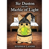 Sir Duston and the Marble of Light