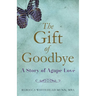 The Gift of Goodbye: A Story of Agape Love