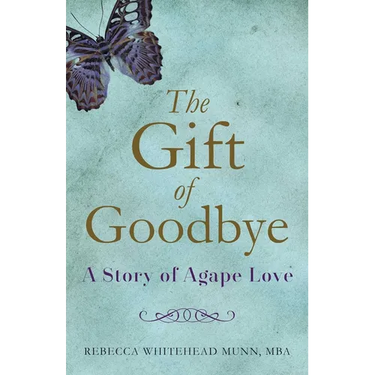 The Gift of Goodbye: A Story of Agape Love