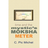 Time and the Mystic's Moksha Meter