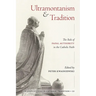 Ultramontanism and Tradition: The Role of Papal Authority in the Catholic Faith