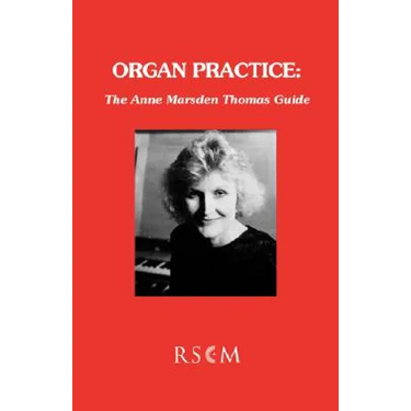 Organ Practice: The Anne Marsden Thomas Guide