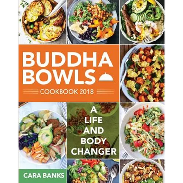 Buddha Bowls Cookbook 2018: A Life and Body Changer