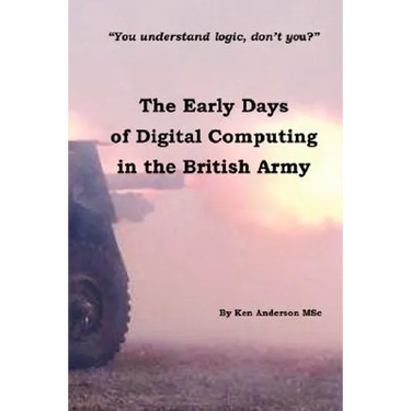 The Early Days of Digital Computing in the British Army