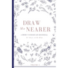 Draw Me Nearer: Volume 1: A Highly Favoured Life Devotional