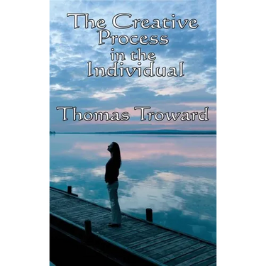 The Creative Process in the Individual: A Philosophical Study of Mind and Creative Law