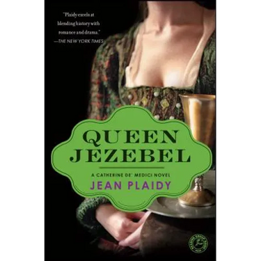 Queen Jezebel: A Catherine De' Medici Novel