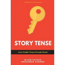 Story Tense: Learn English Tenses Through Stories