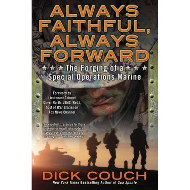 Always Faithful, Always Forward: The Forging of a Special Operations Marine