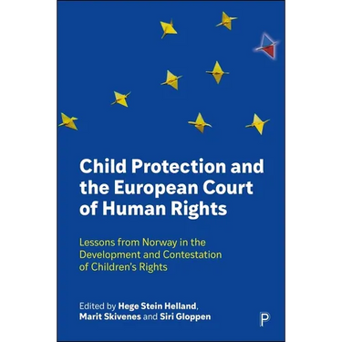 Child Protection and the European Court of Human Rights: Lessons from Norway in the Development and Contestation of Children's Rights