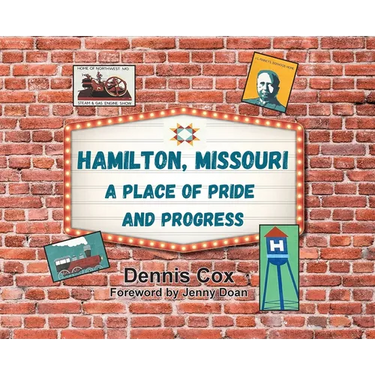 Hamilton, Missouri: A Place of Pride and Progress