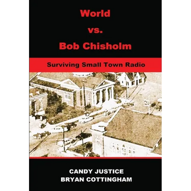 World vs. Bob Chisholm: Surviving Small Town Radio