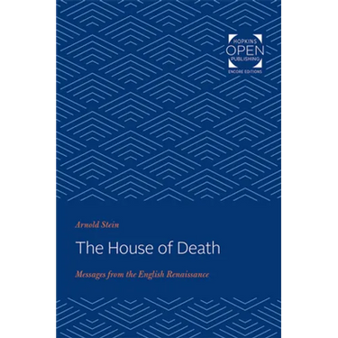 The House of Death: Messages from the English Renaissance