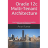 Oracle 12c Multi-Tenant Architecture: How Oracle's new architecture simplifies database consolidation!