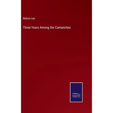 Three Years Among the Camanches