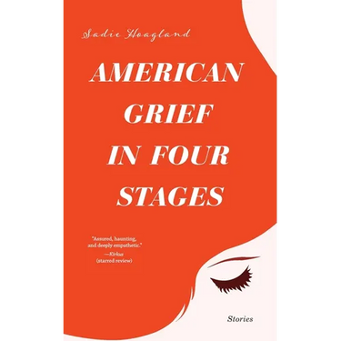 American Grief in Four Stages: Stories