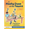 A Nasty Dose of the Yawns: An Adventure with Dyslexia and Literacy Difficulties