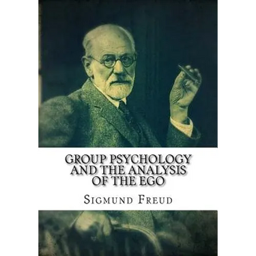 Group Psychology and The Analysis of The Ego